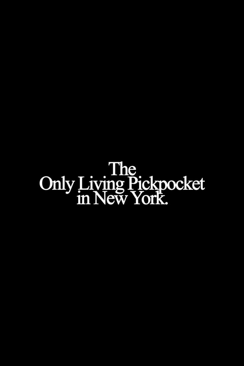 The Only Living Pickpocket in New York poster