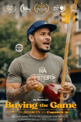 Buying the Game - When Brooklyn Meets Capoeira poster