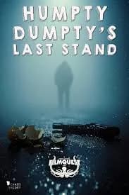 Humpty Dumpty's Last Stand