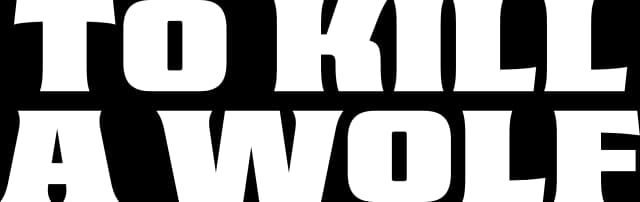 To Kill a Wolf