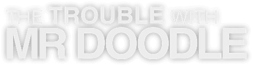 The Trouble with Mr Doodle